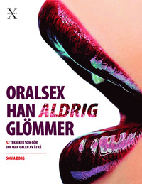 Oralsex han aldrig gl�mmer